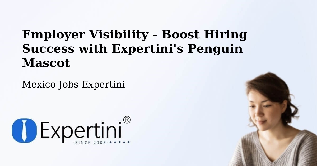 CV and Resume Visibility Optimization – Orizaba - Mexico Jobs Expertini